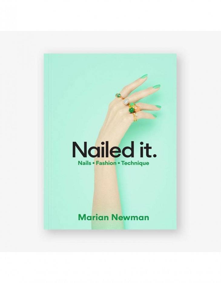 Nailed It: Nails, Fashion, Technique, Мариан Ньюман